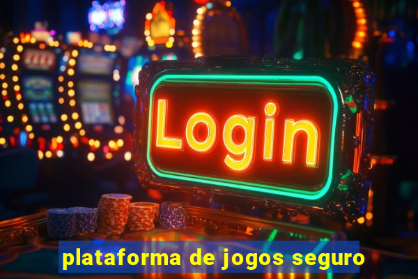 plataforma de jogos seguro